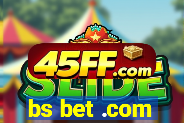 bs bet .com